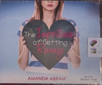 The Importance of Getting Revenge written by Amanda Abram performed by Elizabeth Cottle on Audio CD (Unabridged)